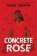 Concrete Rose