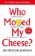 Who Moved My Cheese? : An Amazing Way to Deal with Change in Your Work and in Your Life