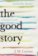 The Good Story