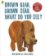 Brown Bear, Brown Bear, What Do You See?