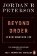Beyond Order : 12 More Rules for Life