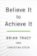 Believe It to Achieve It