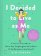I Decided to Live as Me: An Illustrated Checklist for How to Stop Comparing Yourself to Ot