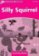Dolphin Readers Starter Silly Squirrel Activity Book