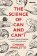 The Science of Can and Can´t : A Physicist´s Journey Through the Land of Counterfactuals
