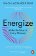 Energize: Make the Most of Every Moment
