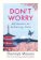 Don´t Worry : 48 Lessons on Achieving Calm