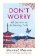 Don´t Worry : 48 Lessons on Achieving Calm