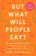 But What Will People Say?