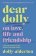 Dear Dolly. On Love, Life and Friendship
