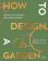 How to Design a Garden