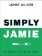 Simply Jamie: Celebrate the Joy of Food