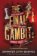 The Final Gambit