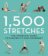 1,500 Stretches: The Complete Guide to Flexibility and Movement