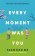 Every Moment Was You