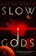 Slow Gods