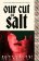 Our Cut of Salt
