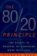 The 80/20 Principle : The Secret to Success by Achieving More with Less