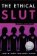 The Ethical Slut: A Practical Guide to Polyamory, Open Relationships, and Other Freedoms i