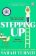 Stepping Up: the joyful and emotional Sunday Times bestseller from the author of THE UNMUM