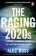 The Raging 2020s : Companies, Countries, People - and the Fight for Our Future