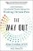 The Way Out : A Revolutionary, Scientifically Proven Approach to Healing Chronic Pain