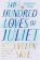 The Hundred Loves of Juliet: A Novel