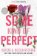 Some Kind Of Perfect