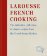 Larousse French Cooking