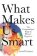 What Makes Us Smart : The Computational Logic of Human Cognition