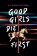 Good Girls Die First