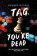 Tag, You´re Dead