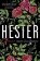 Hester: a bewitching tale of desire and ambition
