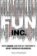 Fun Inc. : Why Games are the 21st Century´s Most Serious Business
