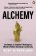 Alchemy: The Magic of Original Thinking in a World of Mind-Numbing Conformity