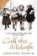 Call the Midwife : A True Story of the East End in the 1950s