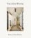 The Art of Home: A Designer Guide to Creating an Elevated Yet Approachable Home