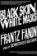 Black Skin, White Masks