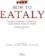 How To Eataly : A Guide to Buying, Cooking, and Eating Italian Food