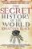 The Secret History of the World
