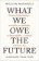 What We Owe The Future, William MacAskill HB