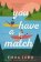 You Have A Match