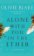 Alone With You in the Ether: A love story like no other and a Heat Magazine Book of the We