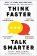 Think Faster, Talk Smarter: How to Speak Successfully When You´re Put on the Spot