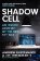 Shadow Cell