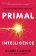 Primal Intelligence