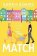 The Match: An EXTENDED edition rom-com from the author of the TikTok sensation THE CHEAT S