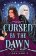 Cursed by the Dawn