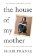 House of My Mother