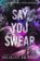 Say You Swear: The smash-hit TikTok sensation with the book boyfriend readers cannot stop
